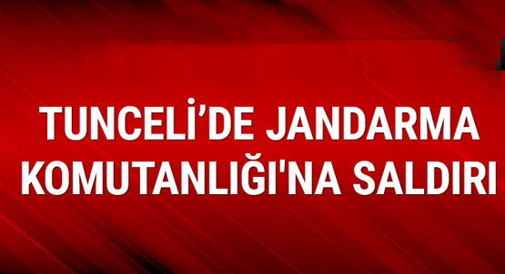 Tunceli’de jandarma komutanlığına saldırı