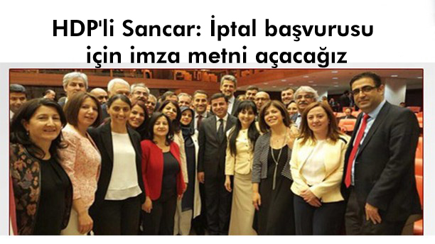 HDP’li Sancar: İptal başvurusu için imza metni açacağız