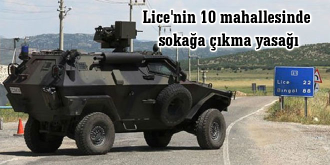 Lice’nin 10 mahallesinde sokağa çıkma yasağı