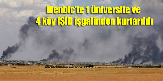 Menbic’te 1 üniversite ve 4 köy IŞİD işgalinden kurtarıldı