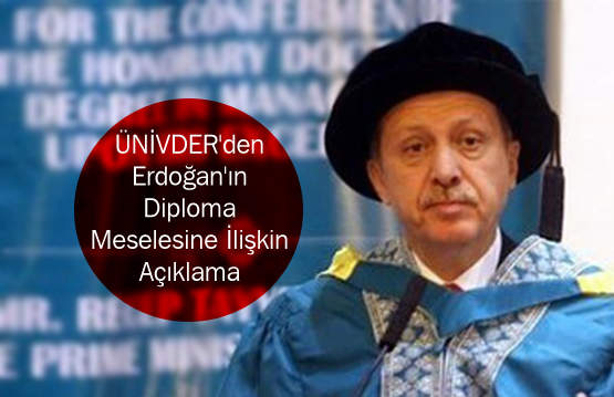 ÜNİVDER’den Erdoğan’ın Diploma Meselesine İlişkin Açıklama