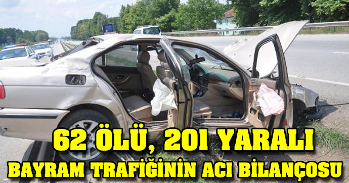 Bayram tatilinin ilk 4 günü: 62 ölü, 201 yaralı