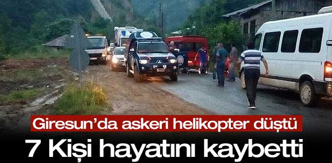 Giresun’da askeri helikopter düştü: 7 kişi hayatını kaybetti