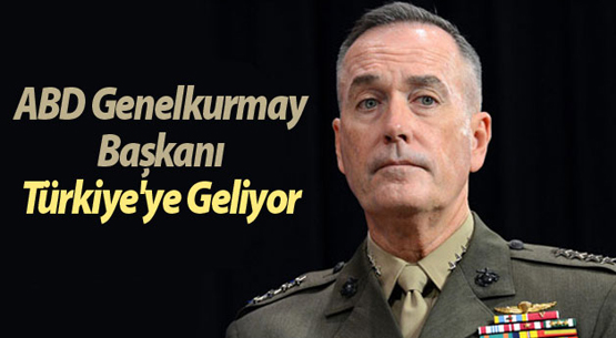 ABD Genelkurmay Başkanı Türkiye’ye geliyor