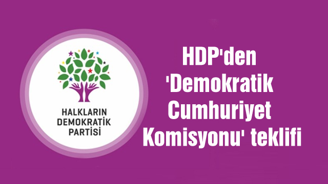 HDP’den ‘Demokratik Cumhuriyet Komisyonu’ teklifi