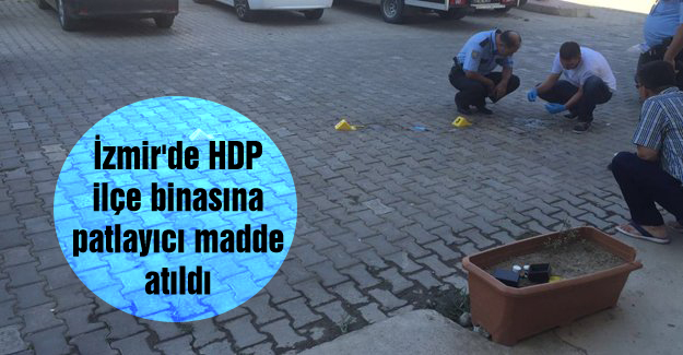 İzmir’de HDP ilçe binasına patlayıcı madde atıldı