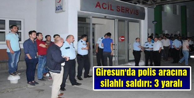 Giresun’da polis aracına silahlı saldırı: 3 yaralı