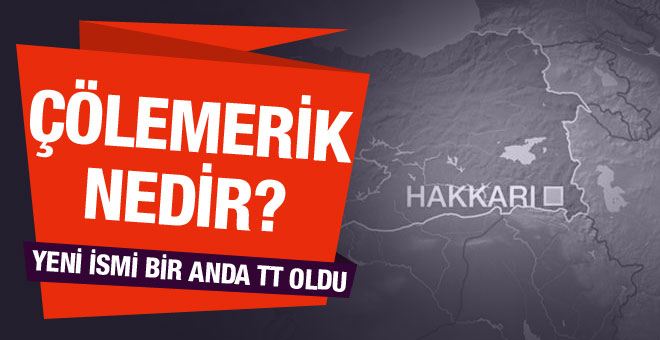 Çölemerik ne demek Hakkari’nin yeni adının anlamı Kürtçe mi?