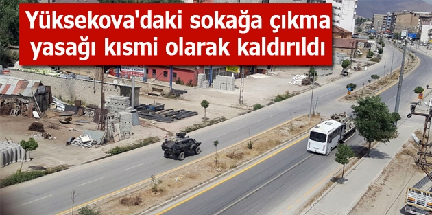 Yüksekova’da sokağa çıkma yasağı kısmi olarak kaldırıldı