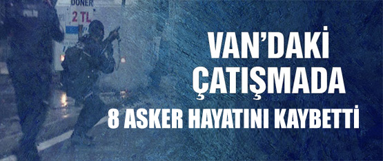 Van Çaldıran’da çatışma: 8 asker hayatını kaybetti