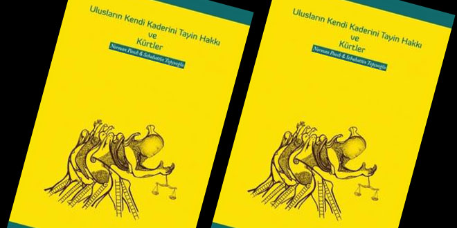 ‘Ulusların Kendi Kaderini Tayin Hakkı ve Kürtler’ kitabı çıktı