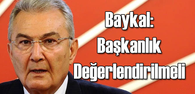 Baykal’dan başkanlık açıklaması