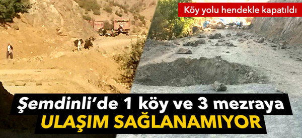 Şemdinli’de 1 köy ve 3 mezraya ulaşım sağlanamıyor