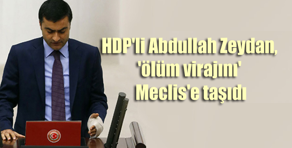 HDP’li Zeydan, ‘ölüm virajını’ Meclis’e taşıdı