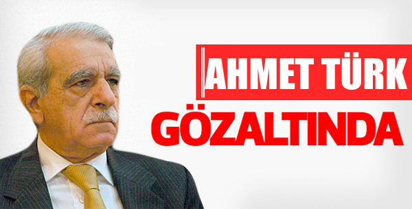 Ahmet Türk gözaltına alındı