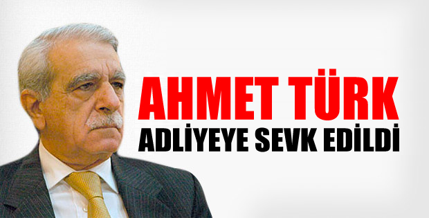 Ahmet Türk adliyeye sevk edildi