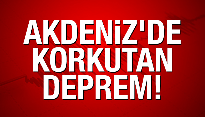 Akdeniz’de 4,4 büyüklüğünde deprem