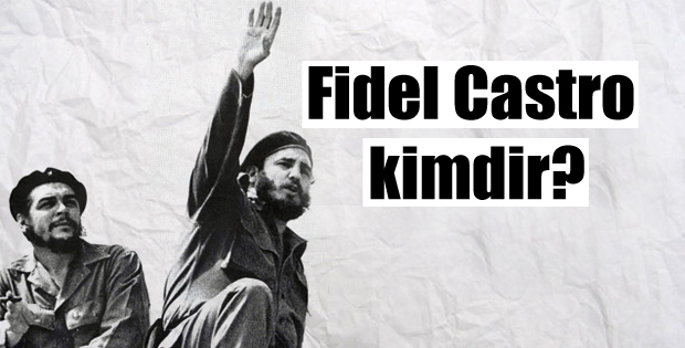 Fidel Castro kimdir?