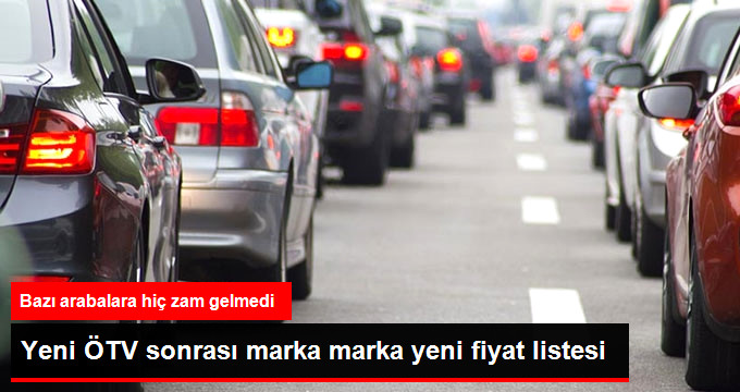 ÖTV Düzenlemesi Sonrası Marka Marka Fiyat Listesi