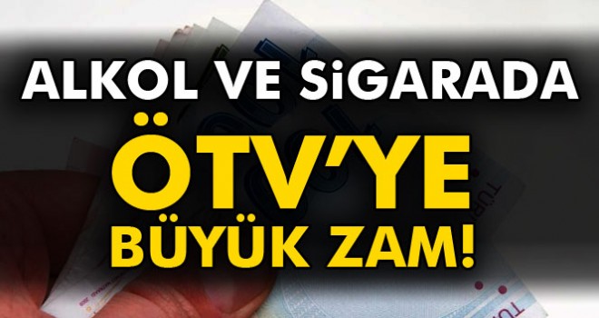 Alkollü içki ve sigarada ÖTV oranına zam