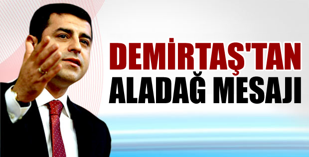 HDP Eş Genel Başkanı Selahattin Demirtaş’tan Aladağ mesajı