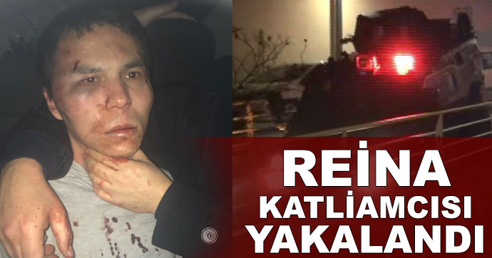 Reina katliamcısı yakalandı