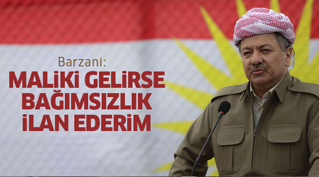 Barzani: Maliki başbakan olursa bağımsızlık ilan edeceğim