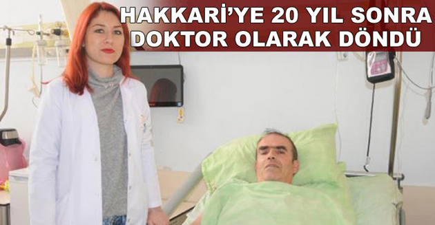 20 yıl sonra Hakkari’ye doktor olarak döndü