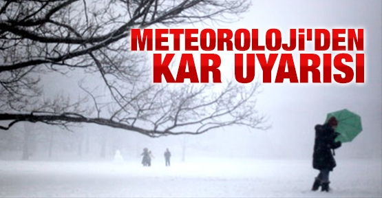 Meteoroloji’den yoğun kar uyarısı