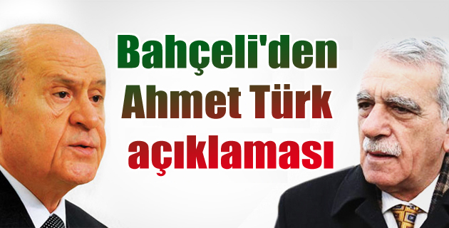 Bahçeli’den Ahmet Türk açıklaması