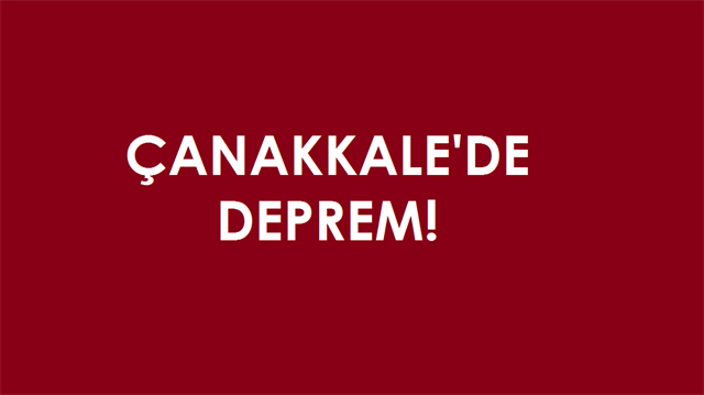 Çanakkale’de 4.6 büyüklüğünde deprem