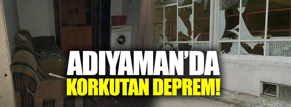 Adıyaman’da art arda korkutan deprem!