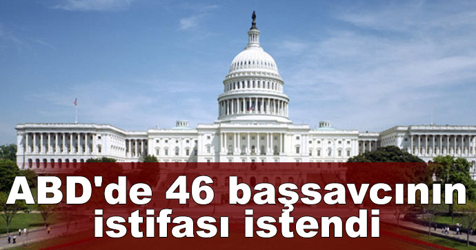 ABD’de 46 başsavcının istifası istendi