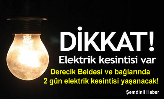 Şemdinli Derecik Beldesi’nde 2 gün elektrik kesintisi yaşanacak