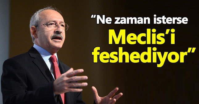 Kılıçdaroğlu: Ne zaman isterse Meclis’i feshedebilir