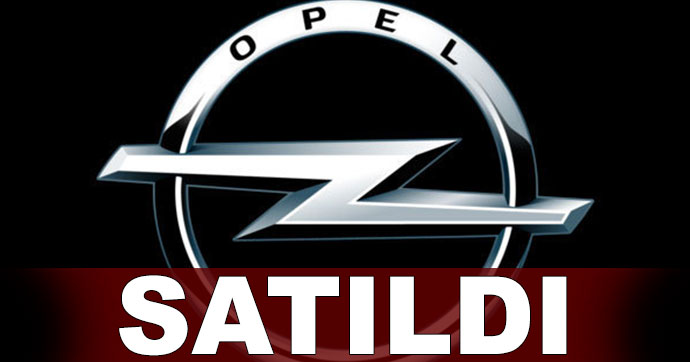 ABD’li General Motors, Opel’i sattı