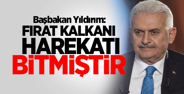 Binali Yıldırım: Fırat Kalkanı harekatı bitmiştir