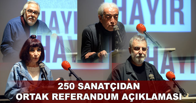 250 sanatçı ‘Hayır’ çağrısı yaptı