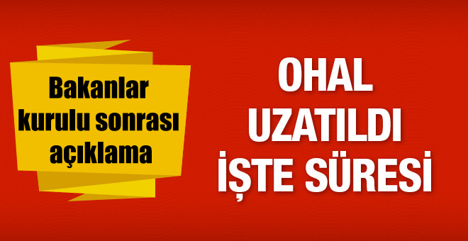 OHAL 3 ay daha uzatıldı