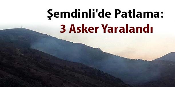 Şemdinli’de patlama: 3 asker yaralı