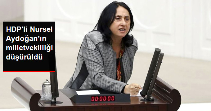 HDP’li Nursel Aydoğan’ın vekilliği düşürüldü