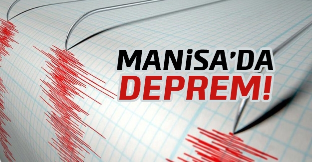 Manisa’da deprem korkuttu