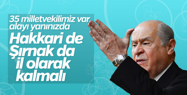 Bahçeli: Hakkari ve Şırnak il olarak kalmalı