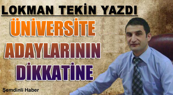 ÜNİVERSİTE ADAYLARININ DİKKATİNE