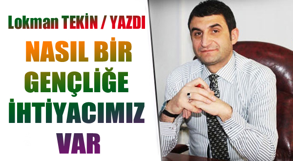 Nasıl Bir Gençliğe İhtiyacımız Var