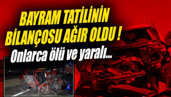 10 günlük bayram tatilindeki kazalarda 113 ölü