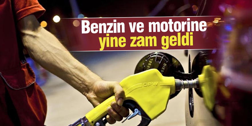 Benzin ve motorine zam