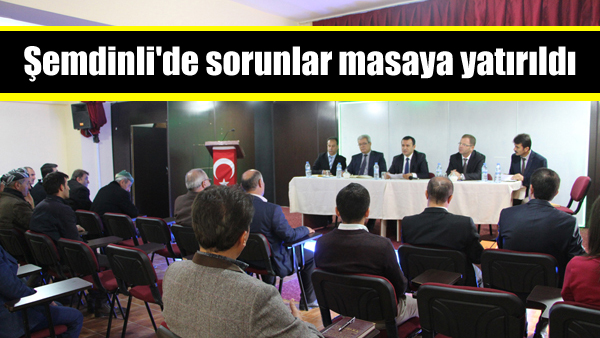 Şemdinli’de sorunlar masaya yatırıldı