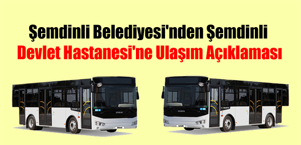 Şemdinli Belediyesi’nden Şemdinli Devlet Hastanesi’ne Ulaşım Açıklaması