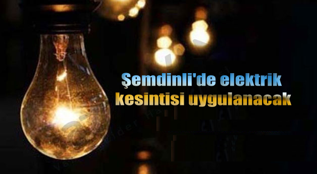 Şemdinli’de elektrik kesintisi uygulanacak